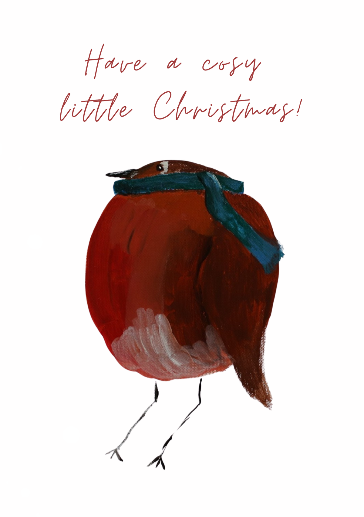 Have A Cosy Little Christmas - Handpainted Robin - Greetings Card