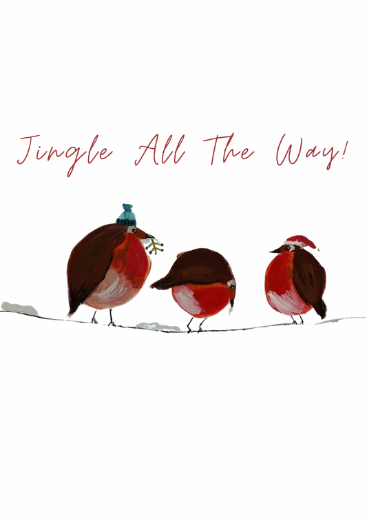 Jingle All The Way - Handpainted Robins - Christmas Card